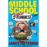 James Patterson I Totally Funniest: A Middle School Story
