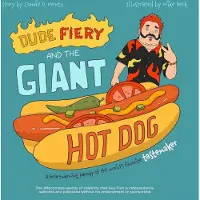 Dude Fiery and the Giant Hot Dog