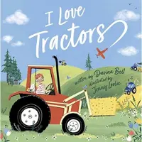 Davina Bell I Love Tractors!