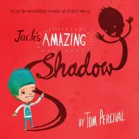 Tom Percival Jack's Amazing Shadow