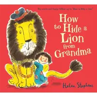Helen Stephens How to Hide a Lion from Grandma