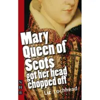 Mary Queen of Scots Got Her Head Chopped Off