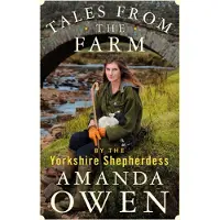 Tales From the Farm by the Yorkshire Shepherdess