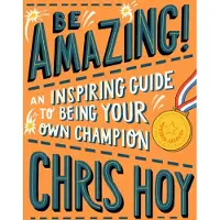 Bookoutlet Be Amazing! An inspiring guide to being your own champion