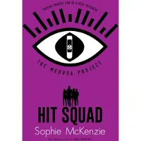 Sophie McKenzie The Medusa Project: Hit Squad