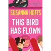 This Bird Has Flown : A Novel