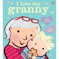 Giles Andreae I Love My Granny