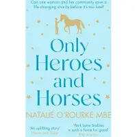 Only Heroes and Horses