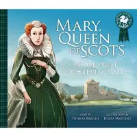 Theresa Breslin Mary, Queen of Scots: Escape from the Castle