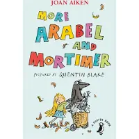 Joan Aiken More Arabel and Mortimer