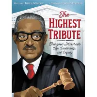 Bookoutlet The Highest Tribute: Thurgood Marshall's Life, Leadership, and Legacy
