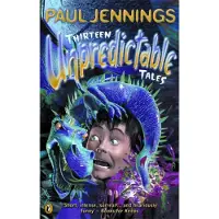 Paul Jennings Thirteen Unpredictable Tales