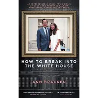 How to Break Into the White House