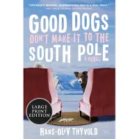 Good Dogs Don't Make It to the South Pole
