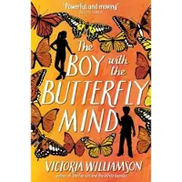 Victoria Williamson The Boy with the Butterfly Mind