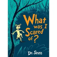 Dr. Seuss What Was I Scared Of?