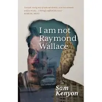 I Am Not Raymond Wallace