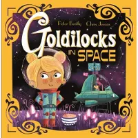 Peter Bently Futuristic Fairy Tales: Goldilocks in Space