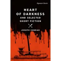Heart of Darkness and Selected Short Fiction