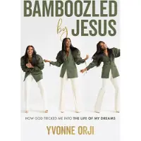 Bookoutlet Bamboozled By Jesus : How God Tricked Me into the Life of My Dreams