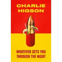 Whatever Gets You Through the Night