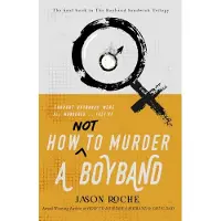 How NOT to Murder a Boyband