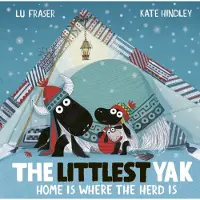 Lu Fraser The Littlest Yak: Home Is Where the Herd Is