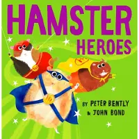 Peter Bently Hamster Heroes