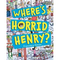 Francesca Simon Where's Horrid Henry?