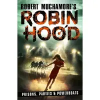 Robert Muchamore Robin Hood 7: Prisons, Parties & Powerboats ('s Robin Hood)