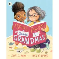 Jane Clarke Small Person's Guide to Grandmas