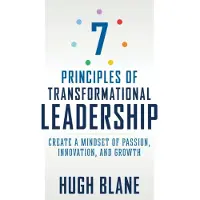 The 7 Principles of Transformational Leadership