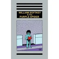 Anthology William Softkey and the Purple Spider
