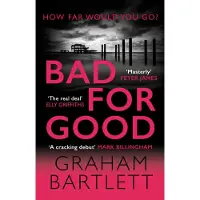Bad for Good