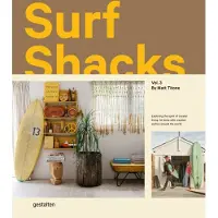 Gestalten Surf Shacks Vol. 3 by Matt Titone: Exploring the spirit of coastal living.