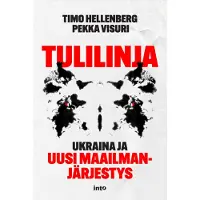 Timo Hellenberg & Pekka Visuri: Tulilinja – Ukraina ja uusi maailmanjärjestys