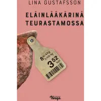 Lina Gustafsson : Eläinlääkärinä teurastamossa