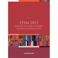 Kauppakamari PSYM 2015 : ehdot ja logistiikkapalvelusopimukset
