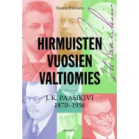 Polvinen, Hirmuisten vuosien valtiomies - J. K. Paasikivi 1870-1956