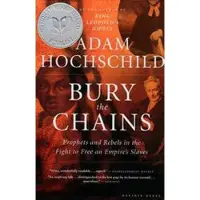 Mariner Books Bury the Chains: Prophets and Rebels in the Fight to Free an Empire's Slaves