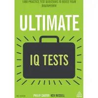 Ultimate IQ Tests: 1000 Practice Test Questions to Boost Your Brain Power
