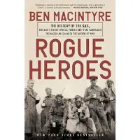 Crown Publishing Group Rogue Heroes: The History of the Sas, Britain's Secret Special Forces Unit That Sabotaged the Nazis and Changed the Nature of War