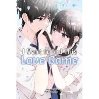 Viz Media, Subs. of Shogakukan Inc I Want to End This Love Game, Vol. 5