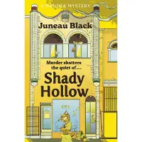 Shady Hollow: The first in a cosy murder series of rare and sinister charm