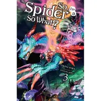 McKeon, Jenny So I'm a Spider, So What?, Vol. 3 (light novel)