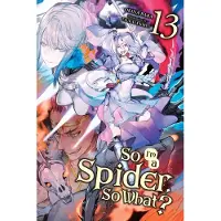 Yen Press So I'm a Spider, So What?, Vol. 13 (Light Novel)