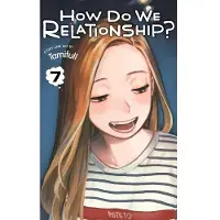 Viz Media, Subs. of Shogakukan Inc How Do We Relationship?, Vol. 7