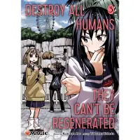 Simon & Schuster Destroy All Humans. They Can't Be Regenerated. A Magic: The Gathering Manga, Vol. 3: Limited edition Magic: The Gathering card included in first printing!