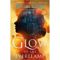 Glow of the Everflame: The second book in an irresistibly epic and angsty romantasy series