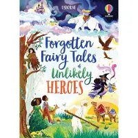 Mary Sebag-Montefiore Forgotten Fairy Tales of Unlikely Heroes
